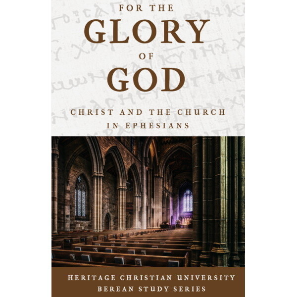 For the Glory of God: Christ and the Church in Ephesians