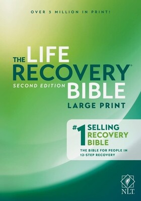 NLT Life Recovery Bible (2nd Edition), Large Print Softcover