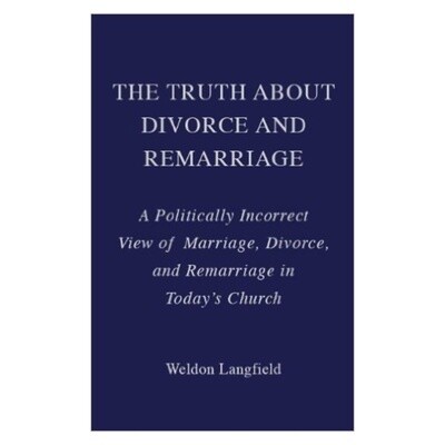 The Truth About Divorce and Remarriage (Paperback)
