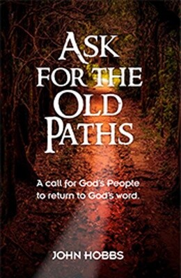Ask For The Old Paths
