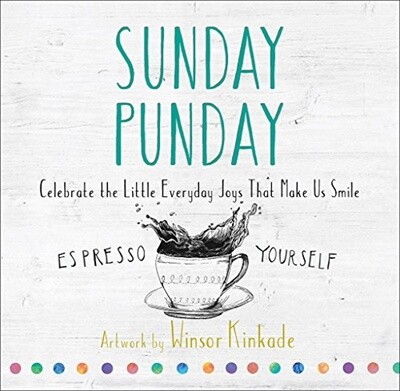 Sunday Punday: Celebrate the Little Everyday Joys That Make Us Smile