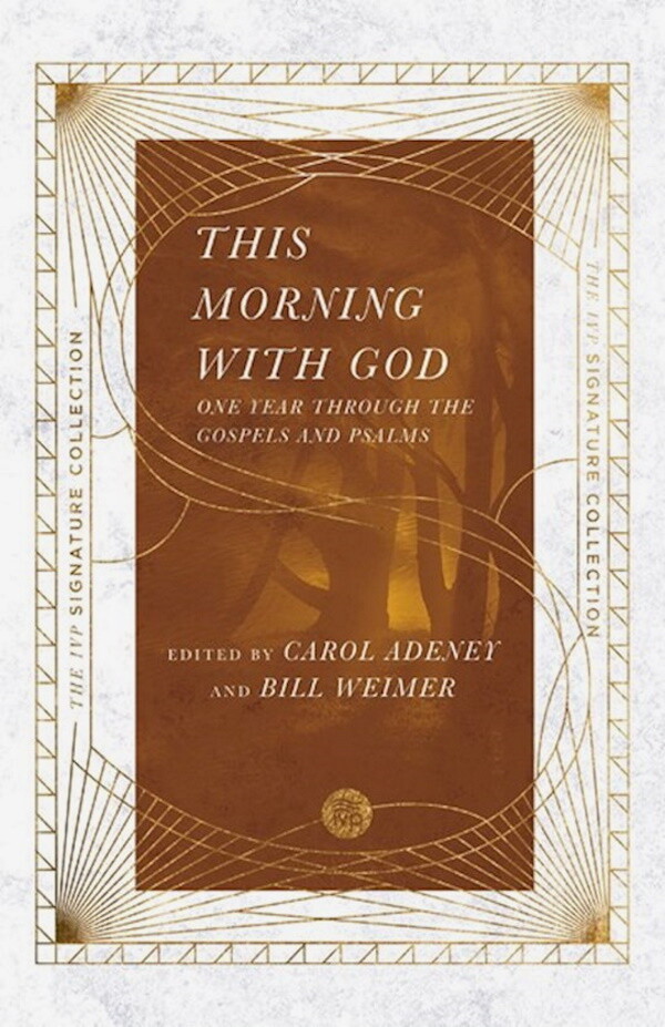 This Morning With God: One Year Through The Gospel And Psalms