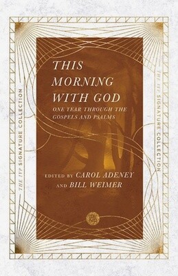 This Morning With God: One Year Through The Gospel And Psalms