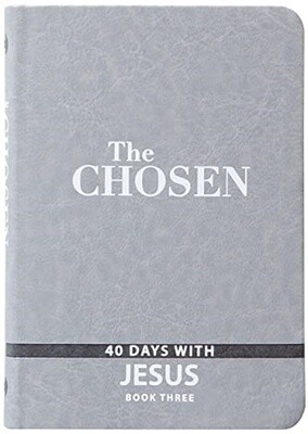 The Chosen: 40 Days with Jesus (Book Three)