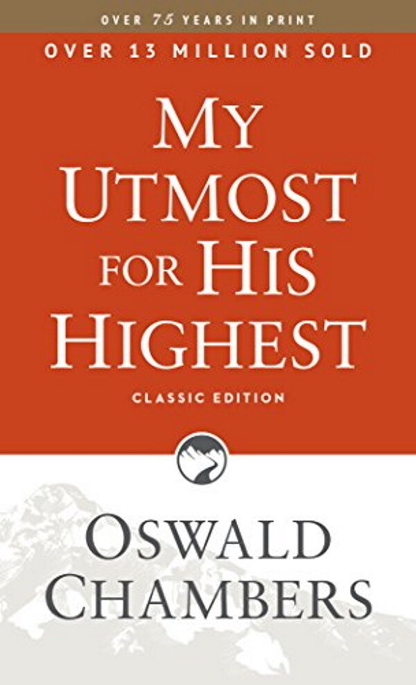 My Utmost for His Highest: Classic Edition Paperback