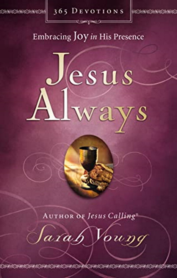 Jesus Always: Embracing Joy in His Presence (a 365-Day Devotional)