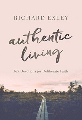 Authentic Living: 365 Devotions for Deliberate Faith Authentic Living: 365 Devotions for Deliberate Faith