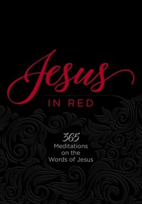 Jesus In Red: 365 Meditations On The Words Of Jesus Jesus In Red: 365 Meditations On The Words Of Jesus