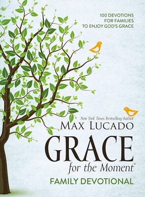 Grace For The Moment Family Devotional: 100 Devotions For Families To Enjoy God’s Grace