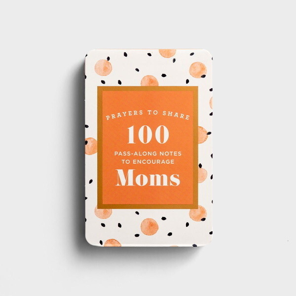 Prayers to Share: 100 Pass-Along Notes to Encourage Moms Prayers to Share: 100 Pass-Along Notes to Encourage Moms