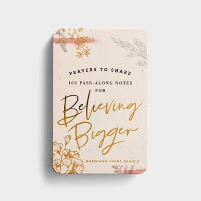 Prayers to Share: 100 Pass-Along Notes for Believing Bigger