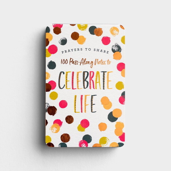 Prayers to Share: 100 Pass-Along Notes to Celebrate Life Prayers to Share: 100 Pass-Along Notes to Celebrate Life