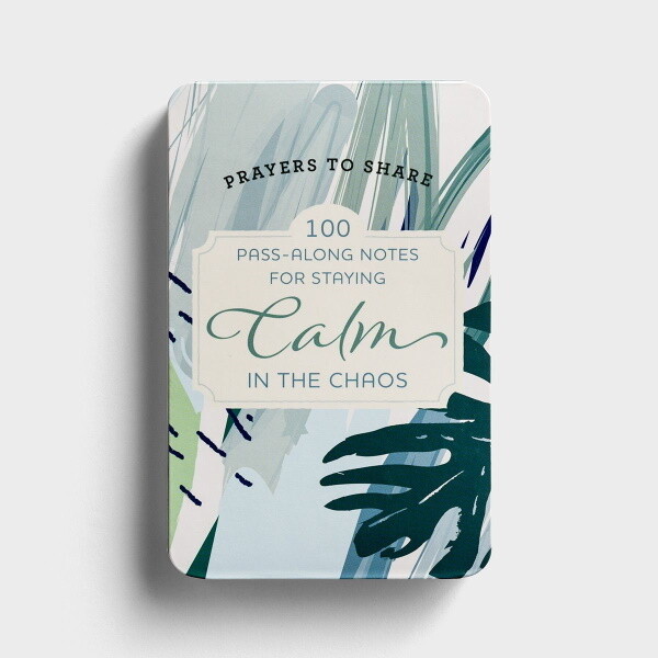 Prayers to Share: 100 Pass-Along Notes for Staying Calm in the Chaos Prayers to Share: 100 Pass-Along Notes for Staying Calm in the Chaos