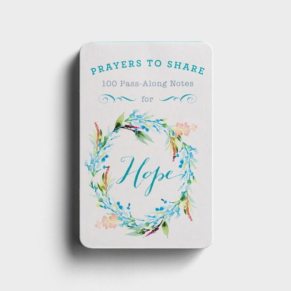 Prayers to Share: 100 Pass-Along Notes for Hope Prayers to Share: 100 Pass-Along Notes for Hope