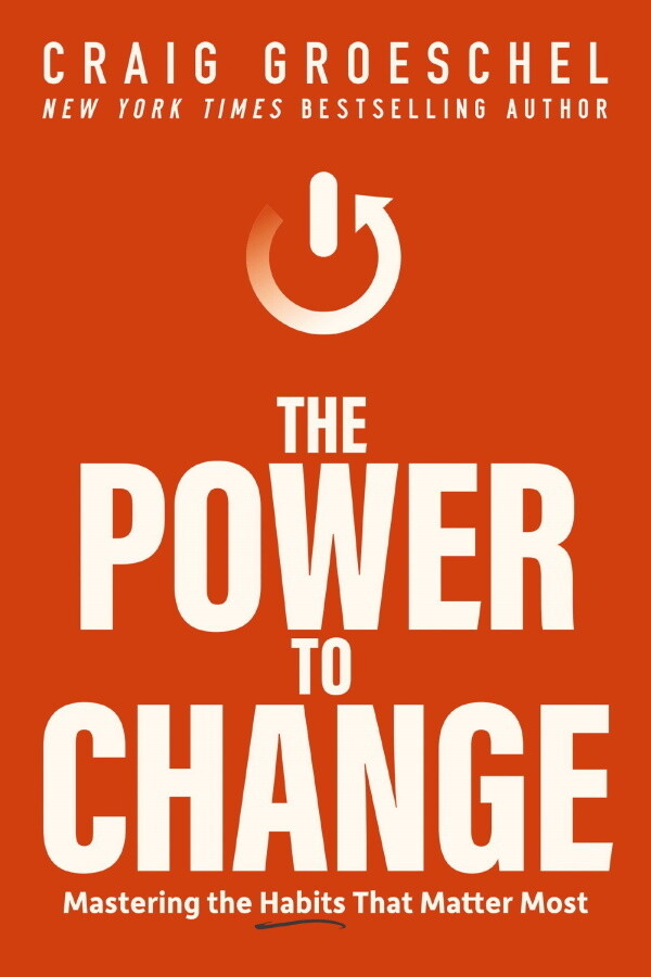 The Power to Change: Mastering the Habits That Matter Most The Power to Change: Mastering the Habits That Matter Most