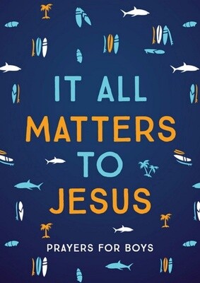 It All Matters to Jesus (Prayers for Boys)