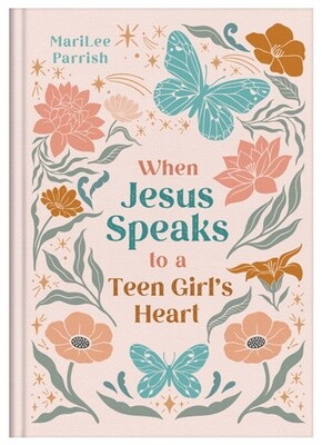When Jesus Speaks to a Teen Girl's Heart Devotional