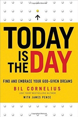 Today Is the Day: Find and Embrace Your God-Given Dreams Hardcover