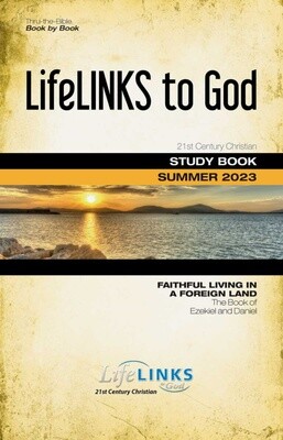 Summer LifeLINKS Adult Year 1 Student Study Book - Faithful Living in a Foreign Land (Ezekiel and Daniel)