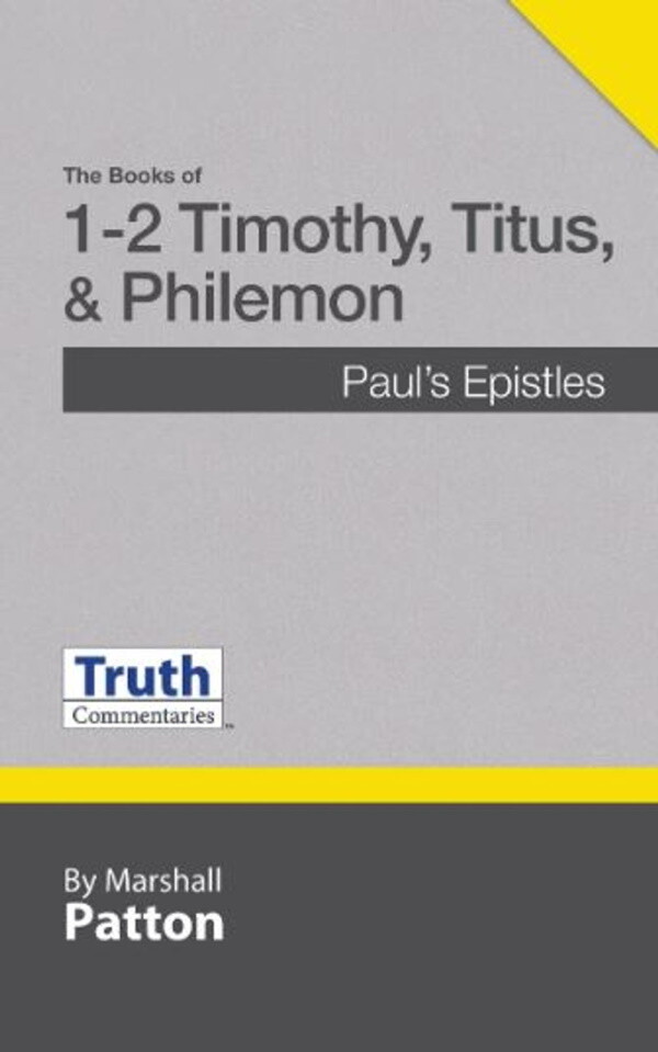 Truth Commentary 1 & 2 Timothy, Titus, and Philemon  (New Edition)