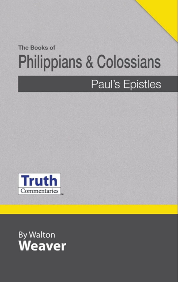 Truth Commentary Philippians and Colossians  (New Edition)