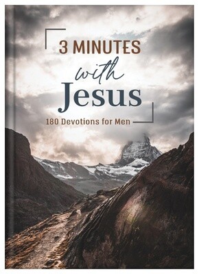 3 Minutes with Jesus: 180 Devotions for Men 3 Minutes with Jesus: 180 Devotions for Men
