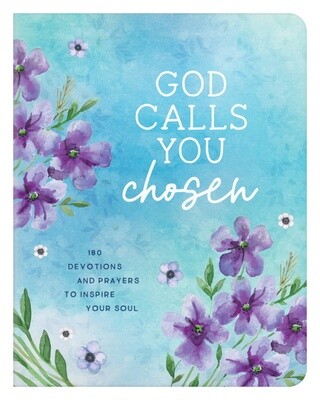 God Calls You Chosen: 180 Devotions & Prayers to Inspire Your Soul