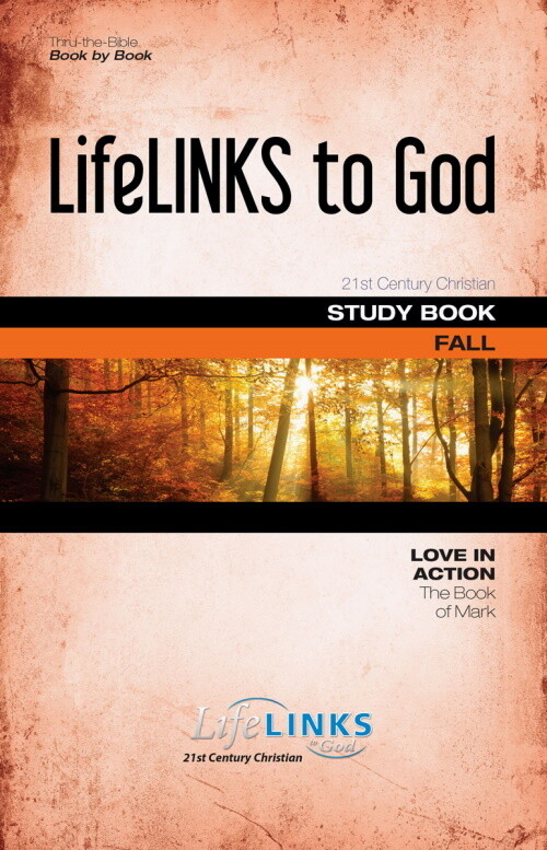 Fall LifeLINKS Adult Year 2 Student Study Book - Love in Action (The Book of Mark) Fall LifeLINKS Adult Year 2 Student Study Book - Love in Action (The Book of Mark)