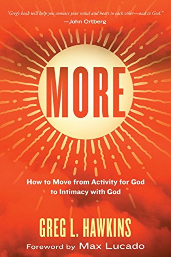More: How to Move from Activity for God to Intimacy with God, Hardcover More: How to Move from Activity for God to Intimacy with God, Hardcover