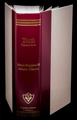 Truth Commentary Minor Prophets Vol 2 (Nahum-Malachi) - Classic Edition