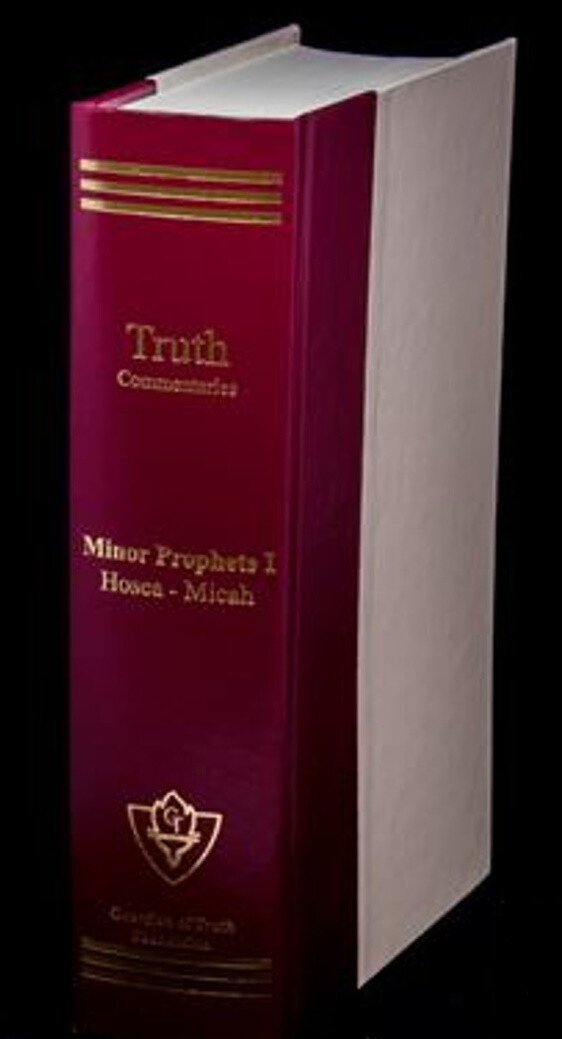 Truth Commentary Minor Prophets Vol 1 (Hosea-Micah)
