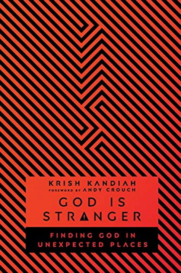 God Is Stranger: Finding God in Unexpected Places