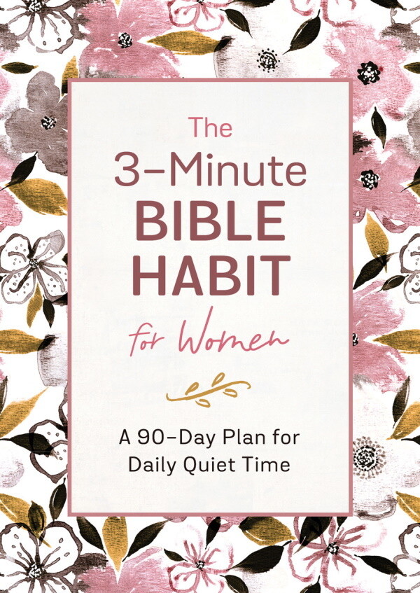 The 3-Minute Bible Habit for Women The 3-Minute Bible Habit for Women