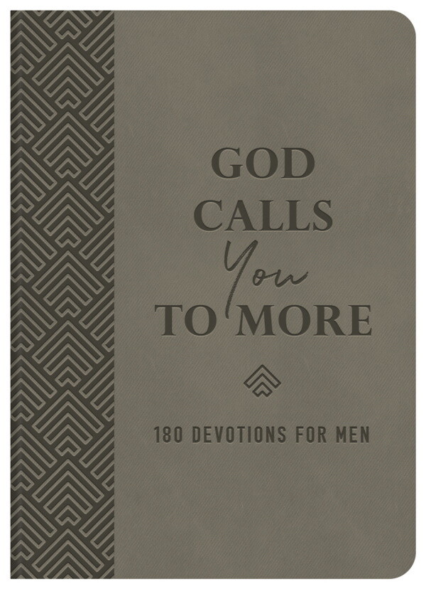 God Calls You to More: 180 Devotions for Men