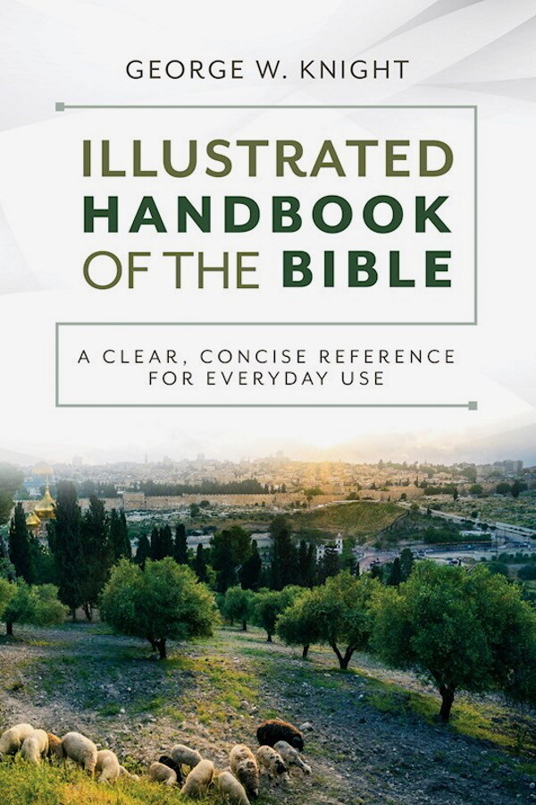 The Illustrated Handbook Of The Bible - A Clear, Concise Reference For Everyday Use The Illustrated Handbook Of The Bible - A Clear, Concise Reference For Everyday Use