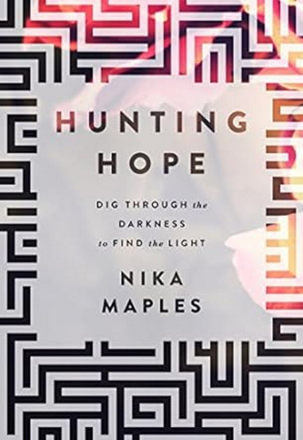 Hunting Hope: Dig Through the Darkness to Find the Light, Hardcover