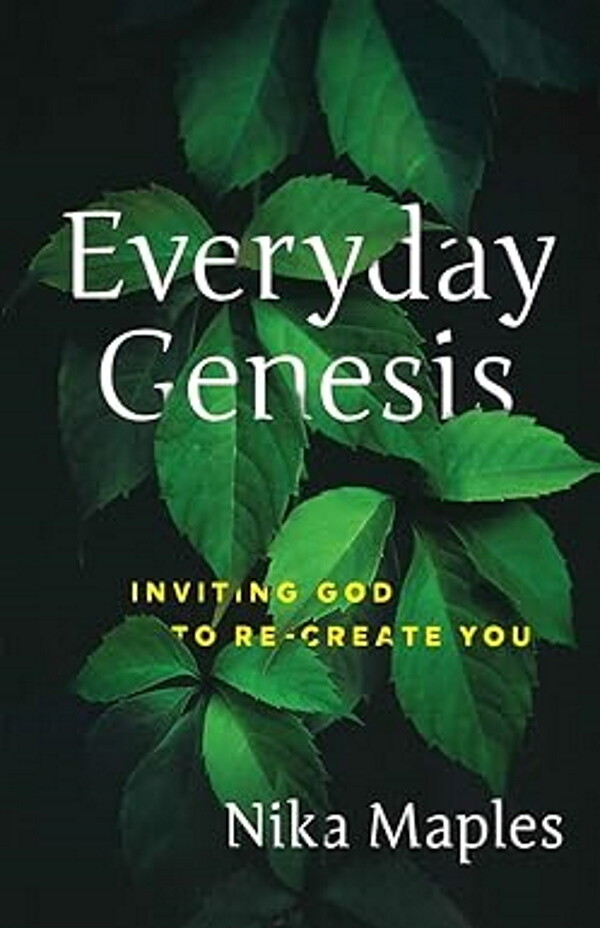 Everyday Genesis: Inviting God to Re-Create You Everyday Genesis: Inviting God to Re-Create You