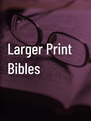 Larger Print Bibles