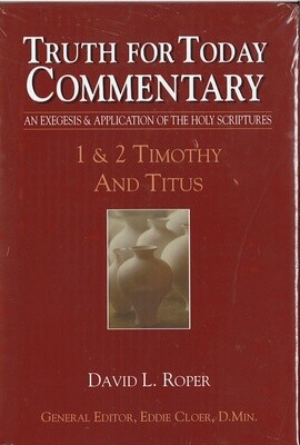 Truth for Today Commentary - 1 & 2 Timothy and Titus