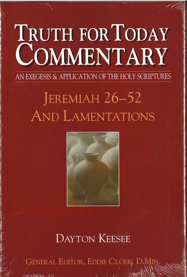 Truth for Today Commentary - Jeremiah 26-52 & Lamentations