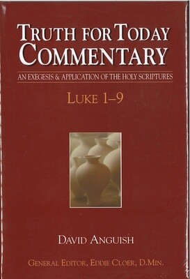 Truth for Today Commentary - Luke 1-9