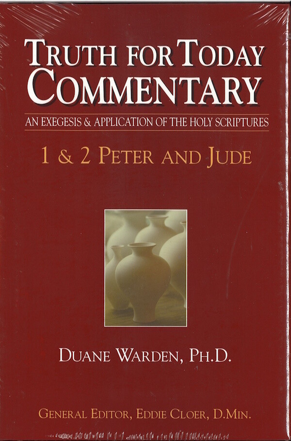 Truth for Today Commentary - 1 & 2 Peter and Jude