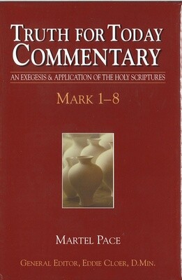 Truth for Today Commentary - Mark 1-8