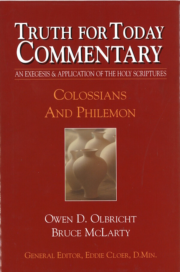 Truth for Today Commentary - Colossians and Philemon