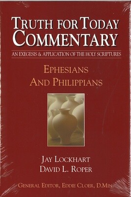 Truth for Today Commentary - Ephesians and Philippians
