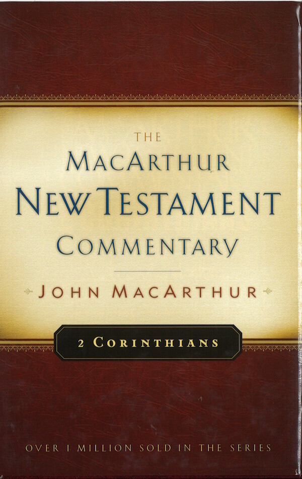 The MacArthur New Testament Commentary - 2 Corinthians