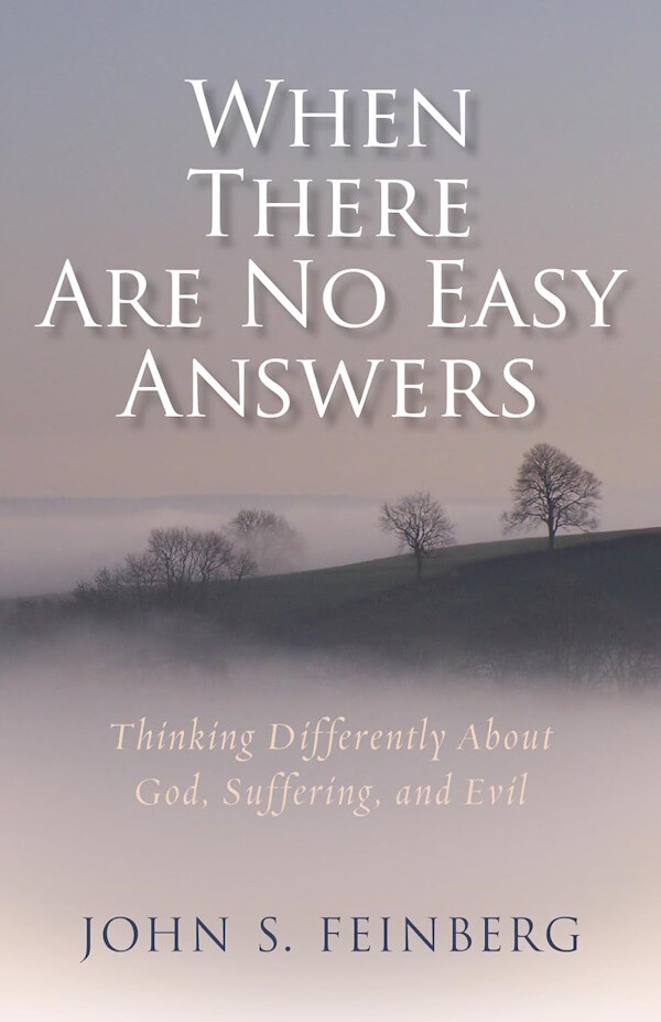 When There Are No Easy Answers: Thinking Differently About God, Suffering and Evil, and Evil