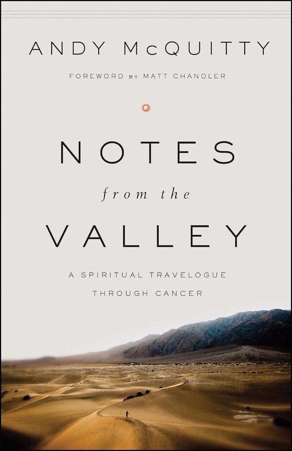Notes from the Valley: A Spiritual Travelogue through Cancer
