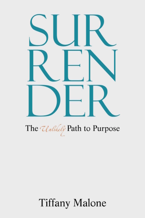 Surrender: The Unlikely Path to Purpose Surrender: The Unlikely Path to Purpose