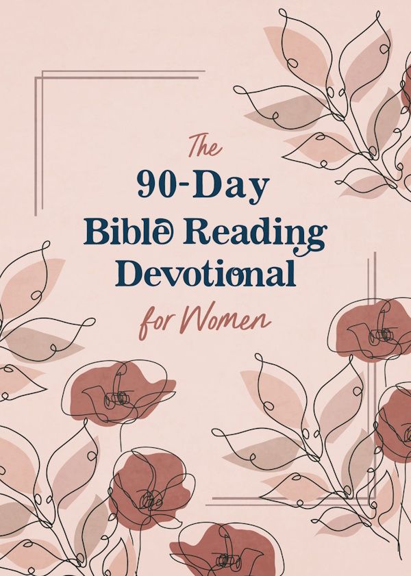 The 90-Day Bible Reading Devotional for Women The 90-Day Bible Reading Devotional for Women